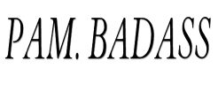 Pam. Badass