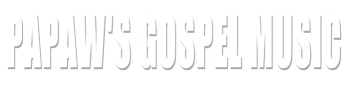 Papaw's Gospel Music