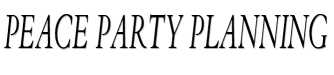 Peace Party Planning