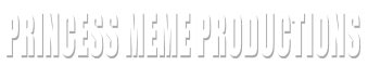 Princess MeMe Productions