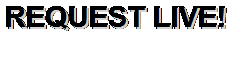 REQUEST LIVE!