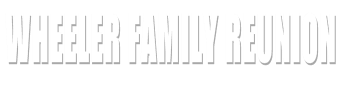 Wheeler Family REUNION