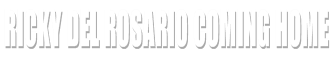 Ricky Del Rosario Coming Home