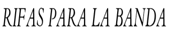 RIFAS para la banda