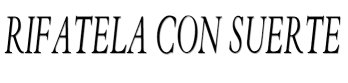 Rifatela Con Suerte