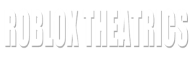 Roblox Theatrics