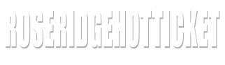 RoseRidgeHotTicket