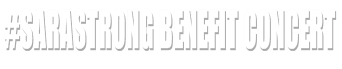 #SaraStrong Benefit Concert