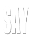 Say
