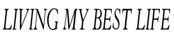living my best life