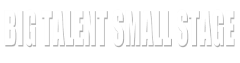 Big Talent Small Stage