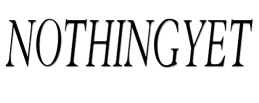 NOTHINGYET