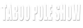 Taboo Pole Show