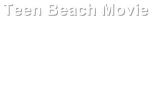 Teen Beach Movie