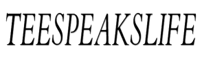 Teespeakslife