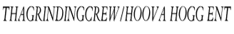 Thagrindingcrew/HOOVA HOGG ent