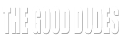 The Good Dudes