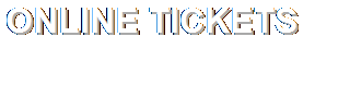 ONLINE TICKETS