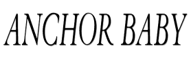 Anchor Baby