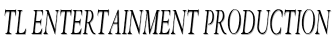 TL Entertainment Production