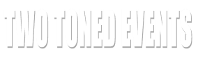 TWO TONED Events
