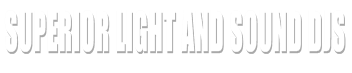 Superior light and sound djs