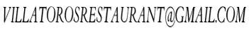 Villatorosrestaurant@gmail.com
