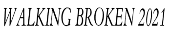 WALKING BROKEN 2021