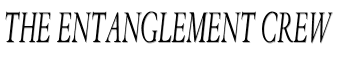 The Entanglement Crew