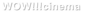 WOW!!!cinema